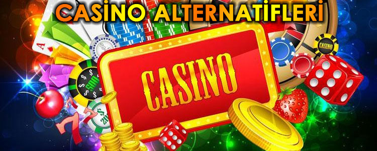 Casino Alternatifleri