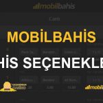 Mobilbahis Bahis Seçenekleri