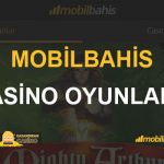 Mobilbahis Casino Oyunları