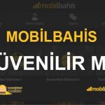 Mobilbahis Güvenilir Mi?