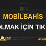 Mobilbahis Hesap Açma ve Üyelik İşlemleri
