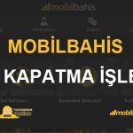 Mobilbahis Hesap Kapatma