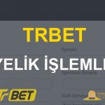 Trbet Üyelik