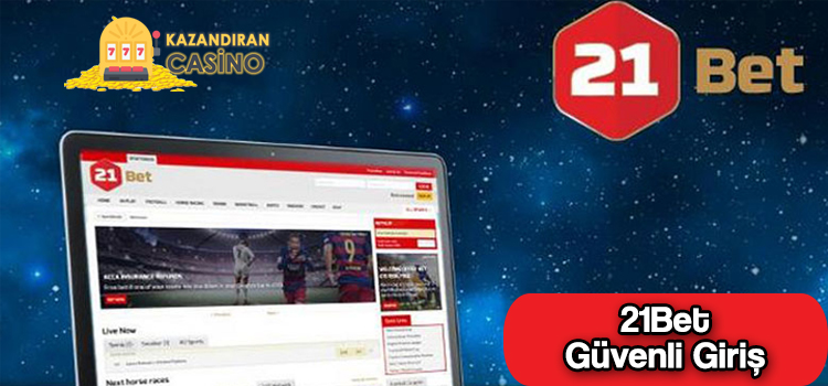 21Bet Güvenilir Mi