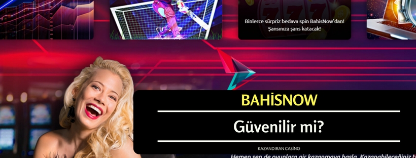 Bahisnow Güvenilir mi