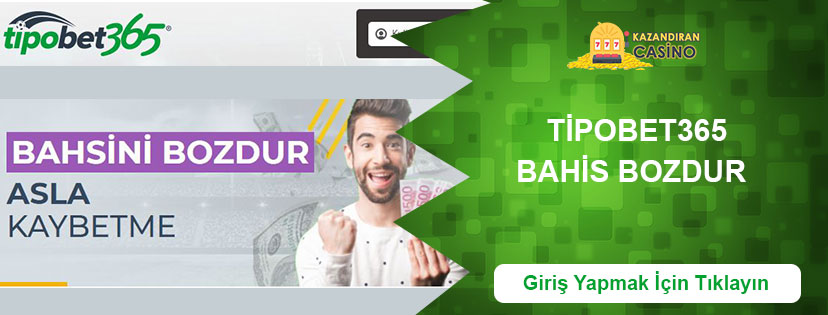 Tipobet365 Bahis Bozdur