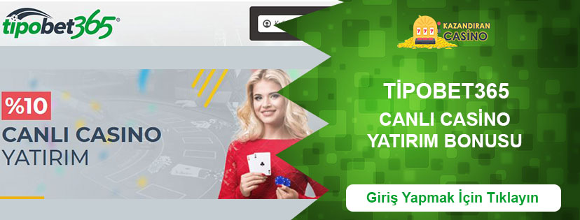 Tipobet365 Canlı Casino Yatırım Bonusu