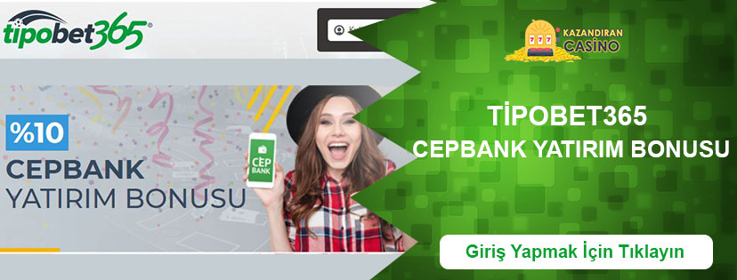 Tipobet365 Cepbank Yatırım Bonusu
