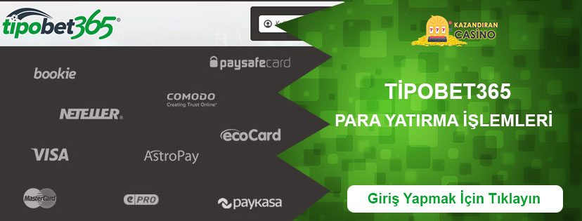 Tipobet365 Para Yatırma ve Para Çekme