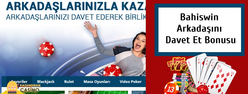 Bahiswin Arkadaşını Davet Et Bonusu