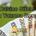 Casino Siteleri Para Yatırma Bonusları