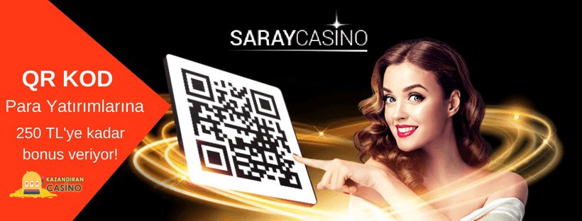 Saraycasino 250 TL QR Kod Yatırım Bonusu